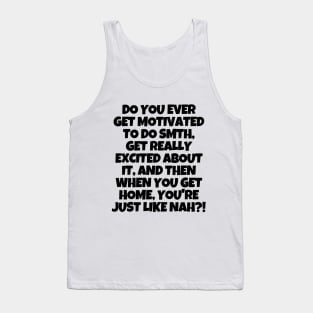 You know what? Nevermind. Tank Top